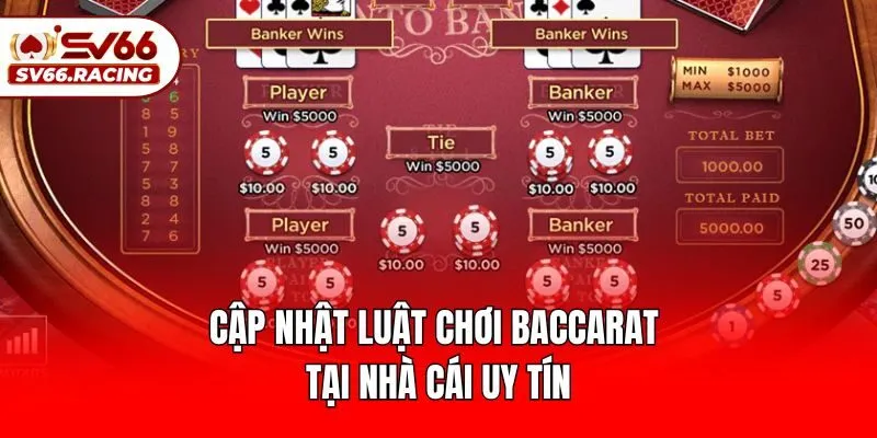 Cập nhật luật chơi Baccarat​ tại nhà cái uy tín